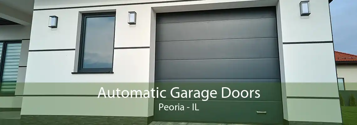 Automatic Garage Doors Peoria - IL