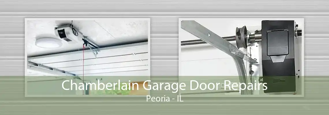 Chamberlain Garage Door Repairs Peoria - IL