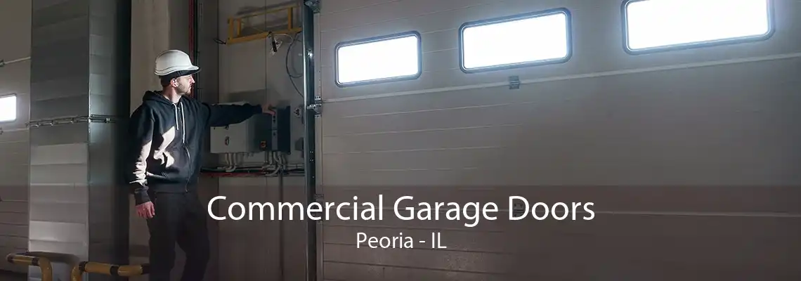 Commercial Garage Doors Peoria - IL