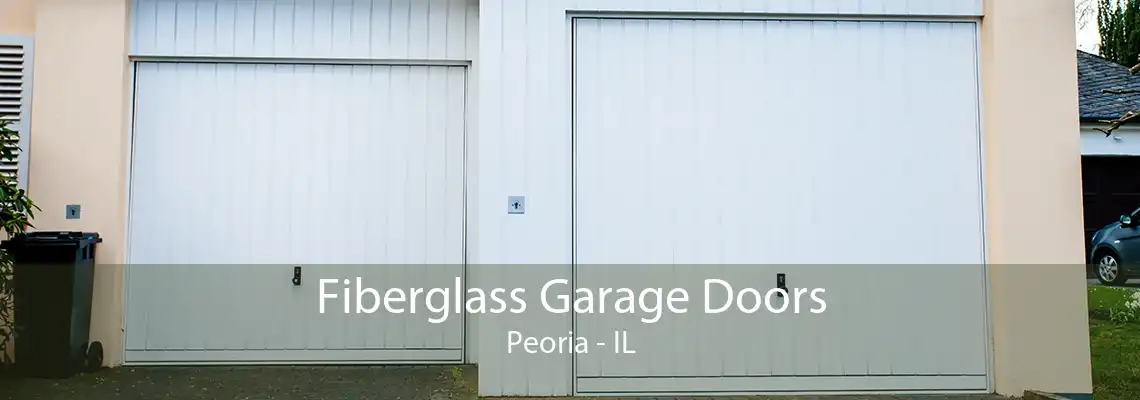 Fiberglass Garage Doors Peoria - IL