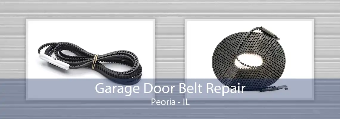 Garage Door Belt Repair Peoria - IL