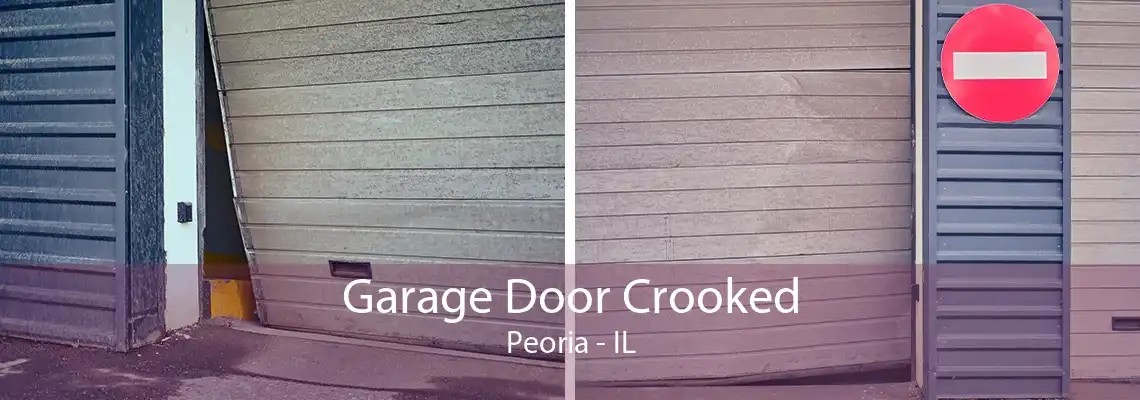 Garage Door Crooked Peoria - IL