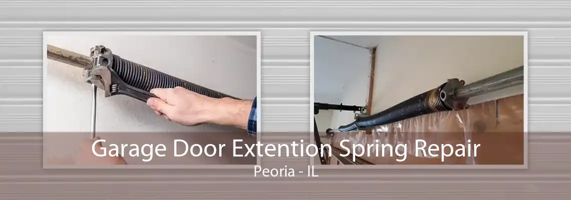 Garage Door Extention Spring Repair Peoria - IL