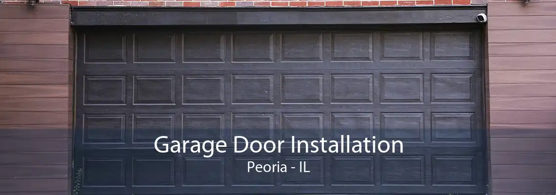 Garage Door Installation Peoria - IL