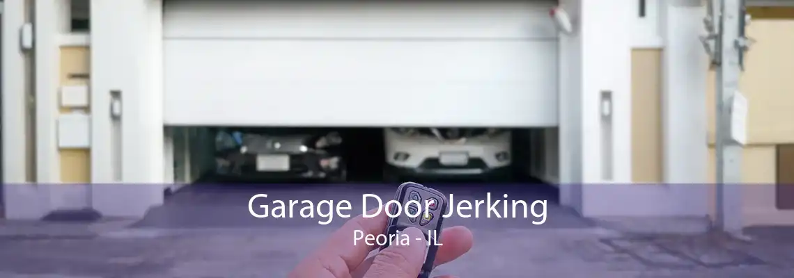 Garage Door Jerking Peoria - IL