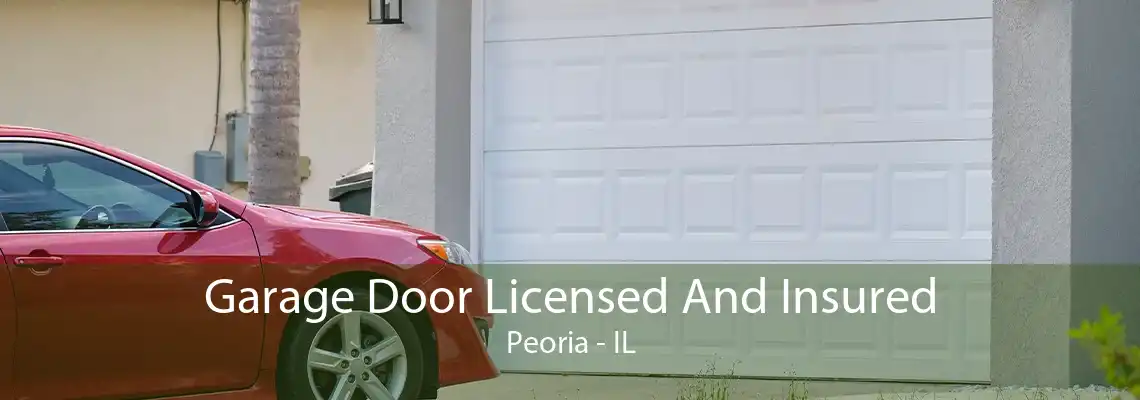 Garage Door Licensed And Insured Peoria - IL