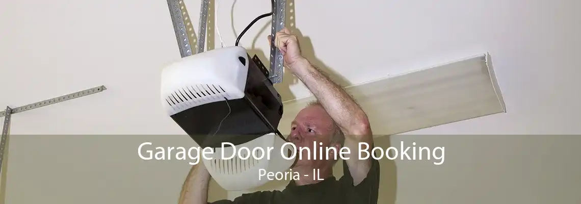 Garage Door Online Booking Peoria - IL