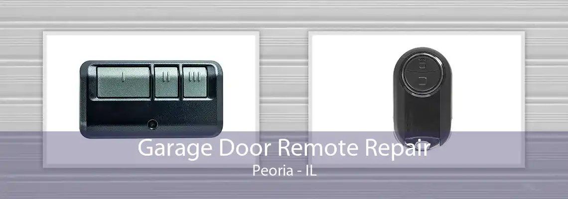 Garage Door Remote Repair Peoria - IL