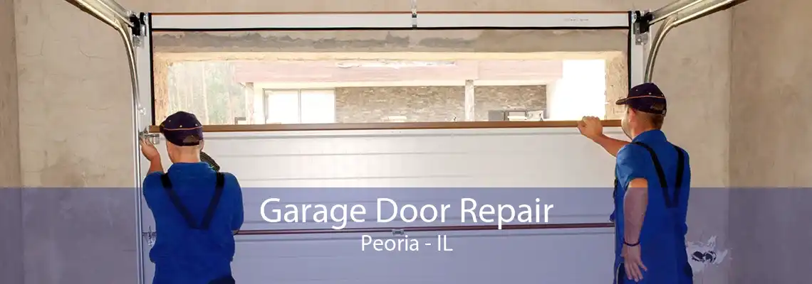 Garage Door Repair Peoria - IL