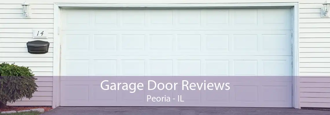 Garage Door Reviews Peoria - IL