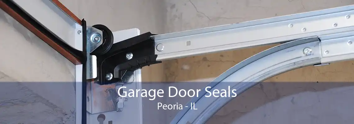 Garage Door Seals Peoria - IL