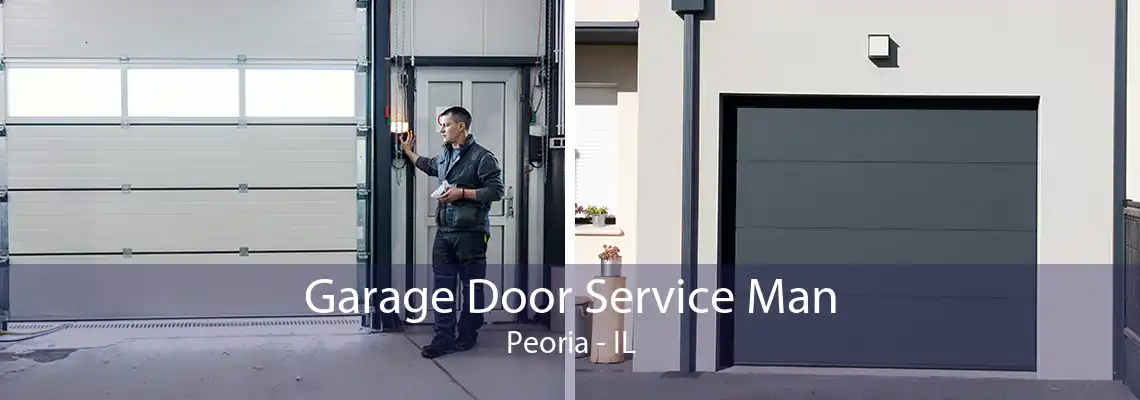 Garage Door Service Man Peoria - IL