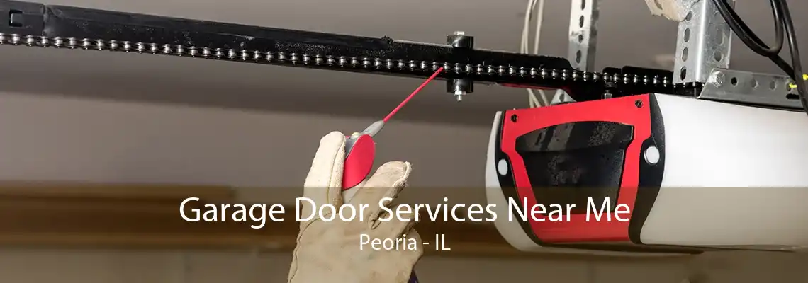 Garage Door Services Near Me Peoria - IL