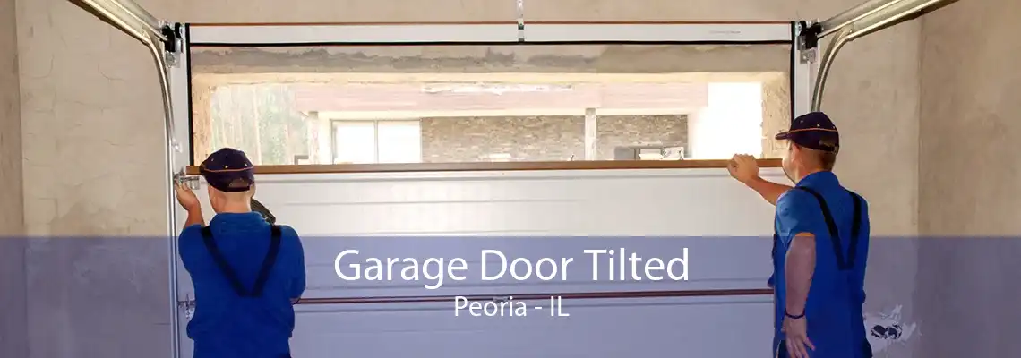 Garage Door Tilted Peoria - IL