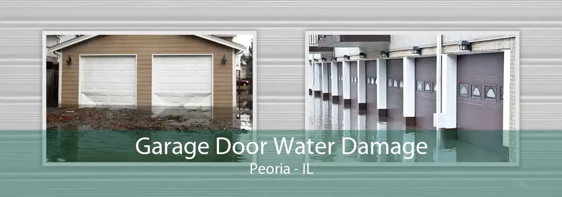 Garage Door Water Damage Peoria - IL