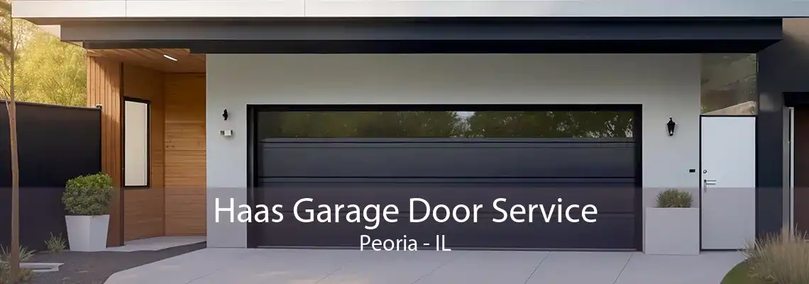 Haas Garage Door Service Peoria - IL