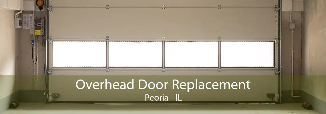 Overhead Door Replacement Peoria - IL