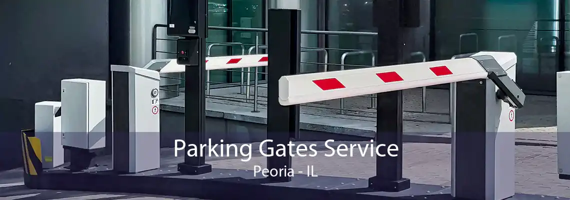 Parking Gates Service Peoria - IL