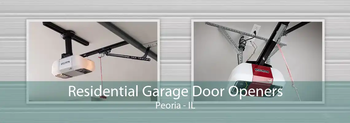 Residential Garage Door Openers Peoria - IL