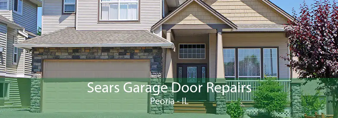 Sears Garage Door Repairs Peoria - IL